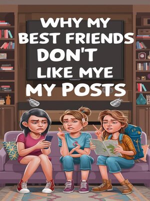 cover image of Why My Best Friends Don't Like My Posts?